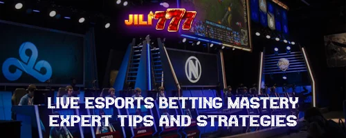 Live Esports Betting Mastery: Expert Tips and Strategies